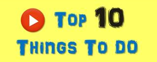 Top 10 Things to do in